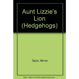 Aunt Lizzie's Lion (Hedgehogs)