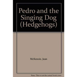 Pedro and the Singing Dog (Hedgehogs)