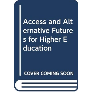 Access and Alternative Futures for Higher Education