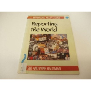 Reporting the World (Introducing Media Studies)