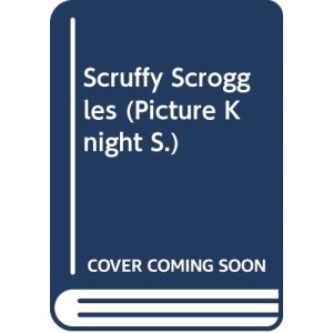Scruffy Scroggles (Picture Knight S.)
