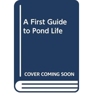 A First Guide to Pond Life