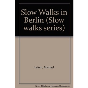 Slow Walks in Berlin (Slow walks series)