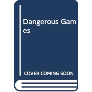 Dangerous Games