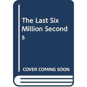 The Last Six Million Seconds