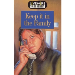 Livewire Youth Fiction Keep it in the Family (Livewires)