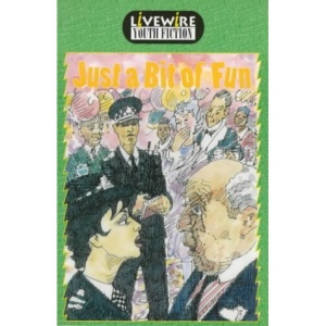 Livewire Youth Fiction: Just a Bit of Fun