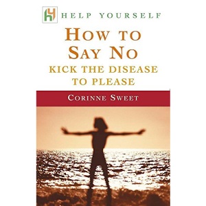 How to Say No: Kick the Disease to Please