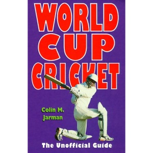 World Cup Cricket: The Unofficial Guide