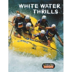 Livewire Investigates White Water Thrills (Livewires)