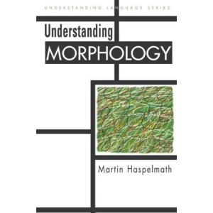 Understanding Morphology (Understanding Language)