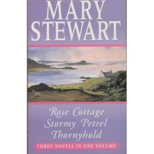 Mary Stewart Omnibus: Rose Cottage / Stormy Petrel / Thornyhold