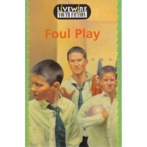Foul Play: Youth Fiction (Livewire youth fiction)