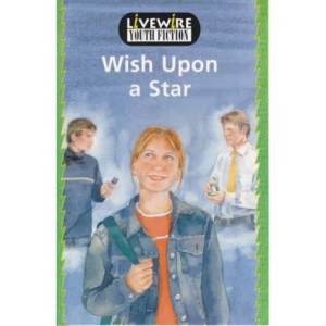 Wish Upon a Star: Youth Fiction (Livewire youth fiction)