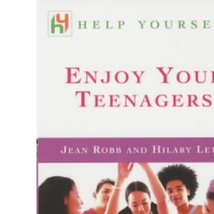 Enjoy Your Teenagers (Help yourself)
