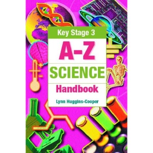 A-Z Key Stage 3 Science Handbook (Complete A-Z)