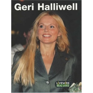 Livewire Real Lives Geri Halliwell (Livewires)
