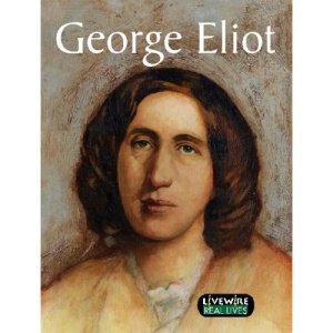 Livewire Real Lives George Eliot (Livewires)