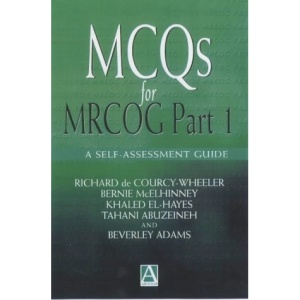 MCQs for MRCOG: Pt. 1: A Self-assessment Guide (Hodder Arnold Publication)