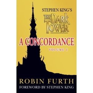 Stephen King's The Dark Tower: A Concordance, Volume One
