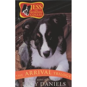 The Arrival Trilogy: 10 (Jess The Border Collie)