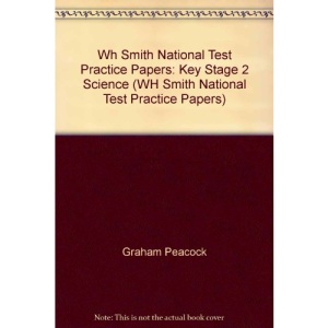 Wh Smith National Test Practice Papers: Key Stage 2 Science (WH Smith National Test Practice Papers)