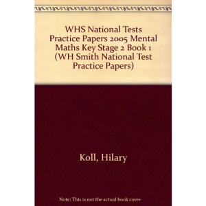 WHS National Tests Practice Papers 2005 Mental Maths Key Stage 2 Book 1 (WH Smith National Test Practice Papers)