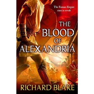 The Blood of Alexandria (Death of Rome Saga Book Three) (Aelric 3)