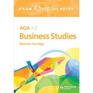 AQA A2 Business Studies Exam Revision Notes (Exam Revision Notes S.)