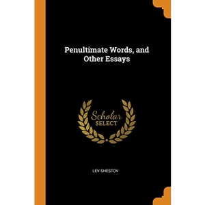 Penultimate Words, and Other Essays