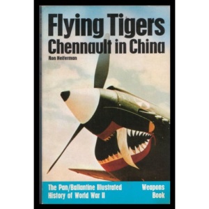 Flying Tigers: Chennault in China (History of 2nd World War)