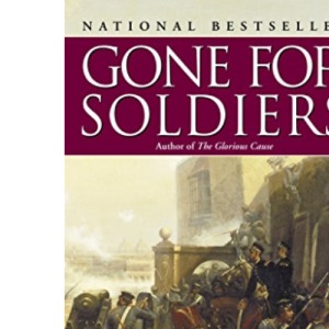 Gone for Soldiers: A Novel of the Mexican War
