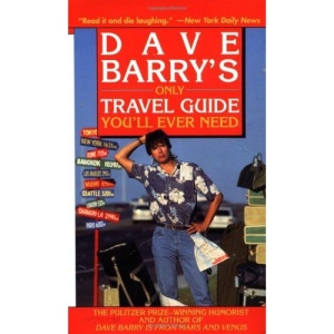 Dave Barry's Only Travel Guide You'll Ever Need