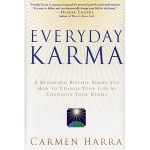 Everyday Karma: A Renowned Psychic Shows You How to Change Your Life by Changing Your Karma