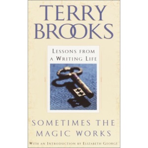 Sometimes the Magic Works: Lessons from a Writing Life