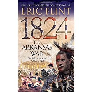 1824: The Arkansas War (The Trail of Glory)