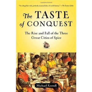 The Taste of Conquest: The Rise and Fall of the Three Great Cities of Spice