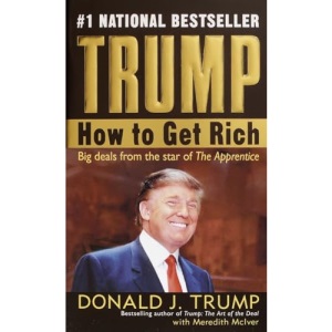 Trump: How to Get Rich