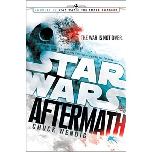 Aftermath: Star Wars: Journey to Star Wars: The Force Awakens: 1 (Star Wars: The Aftermath Trilogy)