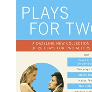 Plays for Two: A Dazzling New Collection of 28 Plays for Two Actors