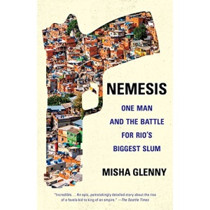 Nemesis: One Man and the Battle for Rio's Biggest Slum