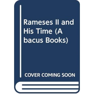Ramses II and His Time (Abacus Books)
