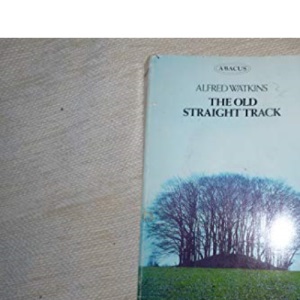 Old Straight Track (Abacus Books)