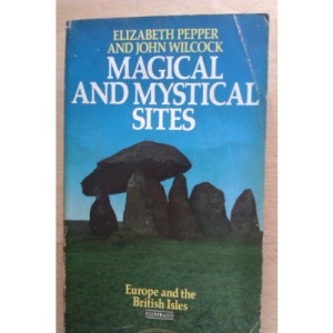 Magical and Mystical Sites: Europe and the British Isles (Abacus Books)