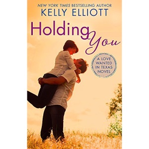 Holding You (Love Wanted in Texas)