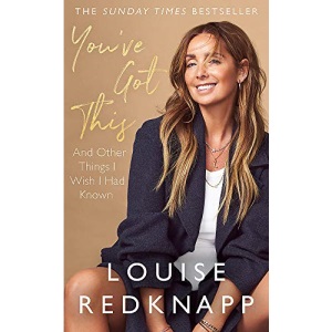 You've Got This: And Other Things I Wish I Had Known
