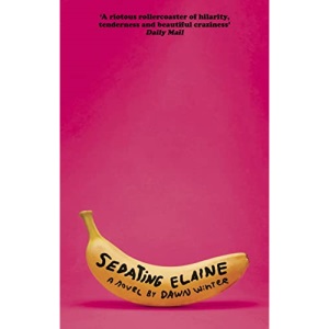 Sedating Elaine: 'a riotous rollercoaster of hilarity, tenderness and beautiful craziness'