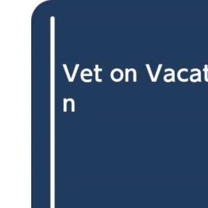 Vet on Vacation