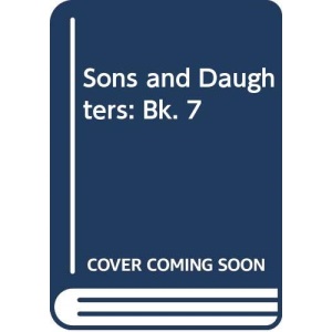 Sons and Daughters: Bk. 7