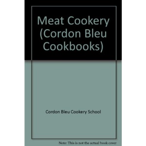 Meat Cookery (Cordon Bleu Cookbks.)